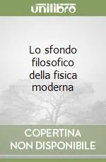 Lo sfondo filosofico della fisica moderna Promozione