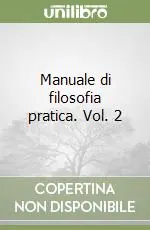 Manuale di filosofia pratica. Vol. 2 A Buon Prezzo