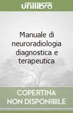 Pagamento Sicuro Manuale di neuroradiologia diagnostica e terapeutica