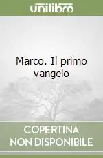 Non Perdere Marco. Il primo vangelo
