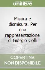 Vendita Finale Misura e dismisura. Per una rappresentazione di Giorgio Colli