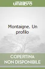 Nuovo Arrivo Montaigne. Un profilo