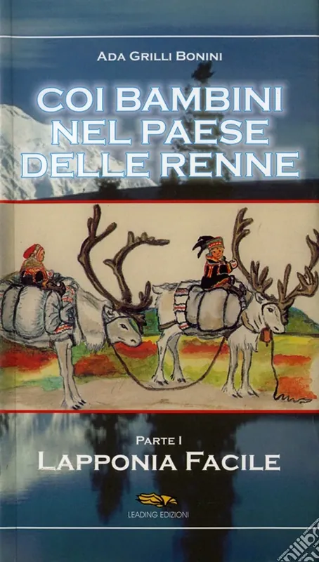 Coi bambini nel paese delle renne. Vol. 1 Lapponia facile Direttamente Dal Produttore