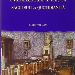 Affare Nell‘attesa. Saggi sulla quotidianità