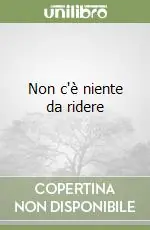 Compra Adesso Non c‘è niente da ridere