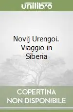 Acquista Ora Novij Urengoi. Viaggio in Siberia