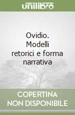 Vendita Finale Ovidio. Modelli retorici e forma narrativa