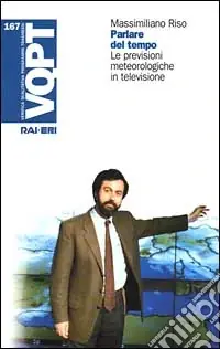 Parlare del tempo. Le previsioni meteorologiche in televisione A Buon Prezzo