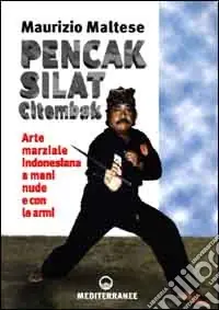Pencak silat citembak. Arte marziale indonesiana a mani nude e con le armi Popolare