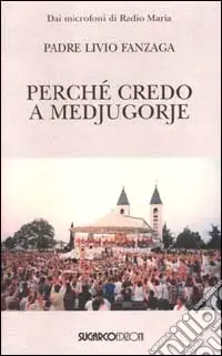 Ultima Occasione Perché credo a Medjugorje