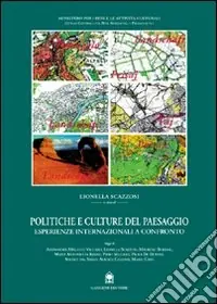 Compra Oggi Stesso Politiche e culture del paesaggio. Esperienze internazionali a confronto