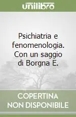 Psichiatria e fenomenologia. Con un saggio di Borgna E. Compra Online