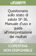 Nuovo Arrivo Questionario sullo stato di salute SF-36. Manuale d‘uso e guida all‘interpretazione dei risultati