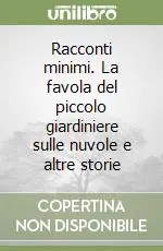 Promo Stagionale Racconti minimi. La favola del piccolo giardiniere sulle nuvole e altre storie
