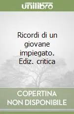 Ricordi di un giovane impiegato. Ediz. critica Popolare