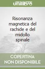 Nuova Collezione Risonanza magnetica del rachide e del midollo spinale