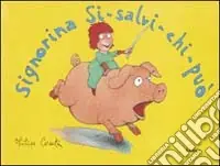 Signorina Si-salvi-chi-può. Ediz. illustrata Prezzo Ridotto