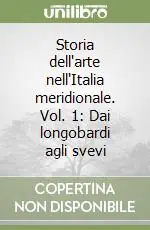 Storia dell‘arte nell‘Italia meridionale. Vol. 1 Dai longobardi agli svevi Saldi