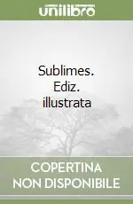 Offerta Del Giorno Sublimes. Ediz. illustrata