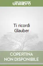 Sconto Ti ricordi Glauber