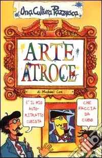 Arte atroce. Ediz. illustrata Compra Online