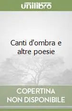 Canti d‘ombra e altre poesie Offerta Del Giorno