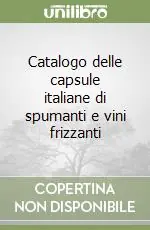 Catalogo delle capsule italiane di spumanti e vini frizzanti Ordina Subito