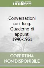 Solo Oggi Conversazioni con Jung. Quaderno di appunti 1946-1961