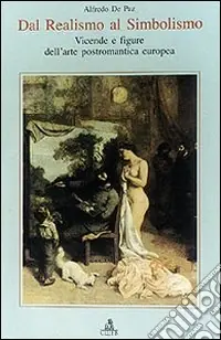 Nuova Collezione Dal realismo al simbolismo. Vicende e figure dell‘arte postromantica europea