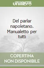 Del parlar napoletano. Manualetto per tutti Promo Stagionale