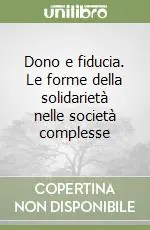 Dono e fiducia. Le forme della solidarietà nelle società complesse Professionale