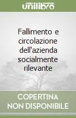 Fallimento e circolazione dell‘azienda socialmente rilevante Compra Adesso