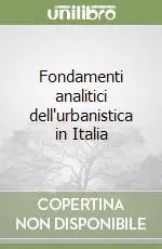 Fondamenti analitici dell‘urbanistica in Italia Direttamente Dal Produttore