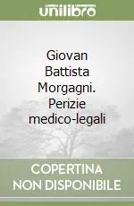 Compra Online Giovan Battista Morgagni. Perizie medico-legali