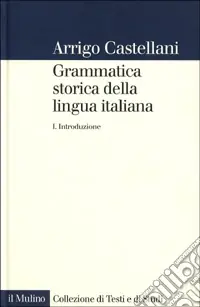 Grammatica storica della lingua italiana. Vol. 1 Introduzione Compra Oggi Stesso