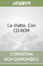 La chatte. Con CD-ROM Consegna Rapida