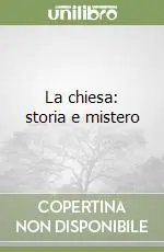 La chiesa storia e mistero Quantità Limitata