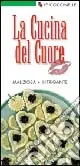 Acquista Ora La cucina del cuore. Maliziosa, intrigante