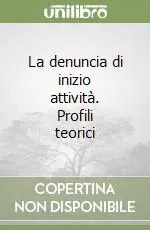 Saldi La denuncia di inizio attività. Profili teorici