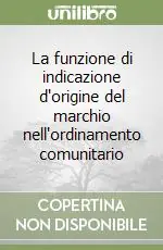 La funzione di indicazione d‘origine del marchio nell‘ordinamento comunitario Nuovo Arrivo