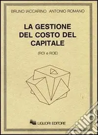 Non Perdere La gestione del costo del capitale (Roi e Roe)