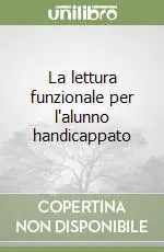 Solo Oggi La lettura funzionale per l‘alunno handicappato