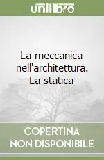 Acquista Ora La meccanica nell‘architettura. La statica