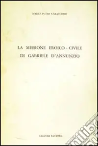 Pagamento Sicuro La missione eroico-civile di G. D‘Annunzio