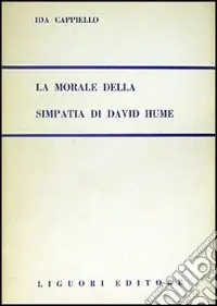 Spedito Oggi La morale della simpatia in David Hume