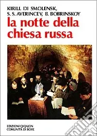 La notte della Chiesa russa. La Chiesa ortodossa russa dal 1943 ai nostri giorni Promozione Esclusiva