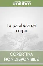 La parabola del corpo Offerta Lampo