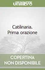 Catilinaria. Prima orazione Esclusivo