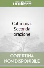 Catilinaria. Seconda orazione Offerta Limitata