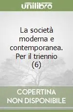 Offerta Del Giorno La società moderna e contemporanea. Per il triennio (6)